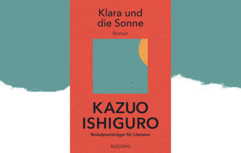 Kazuo Ishiguro – Klara und die Sonne